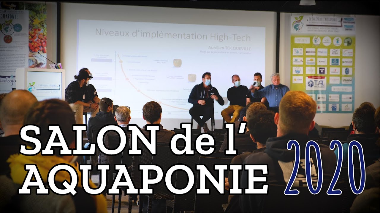 Salon de l'aquaponie 2020 - Retour sur le premier salon national sur Echologia/Aquaponia