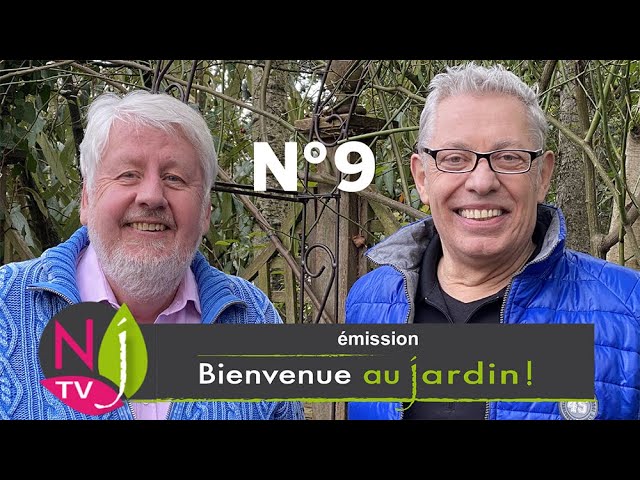 BIENVENUE AU JARDIN N°9 (le grand podcast hebdomadaire de NewsJardinTV avec Patrick et Roland)