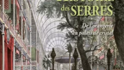 [Livre] Yves-Marie Allain - Une histoire des serres - De l’orangerie au palais de cristal